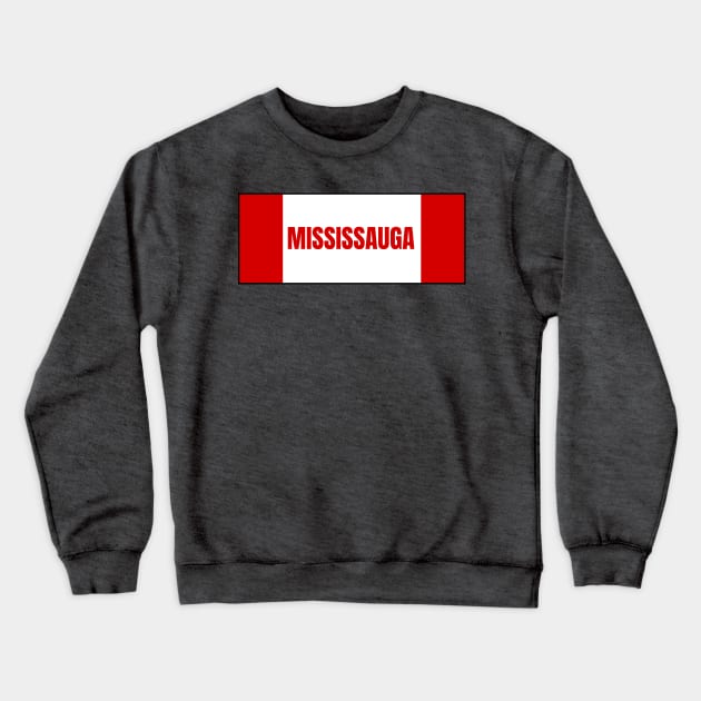 Mississauga City in Canadian Flag Colors Crewneck Sweatshirt by aybe7elf